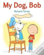 My Dog, Bob