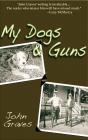 My Dogs And Guns - Preview