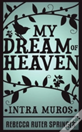 My Dream Of Heaven - Intra Muros