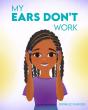 My Ears Don'T Work - Preview