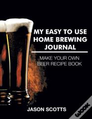My Easy To Use Home Brewing Journal