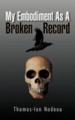 My Embodiment As A Broken Record