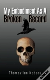 My Embodiment As A Broken Record