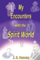 My Encounters With The Spirit World