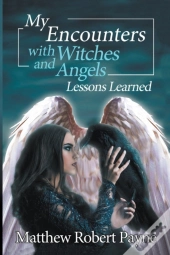 My Encounters With Witches And Angels