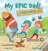 My Epic Dad! Goes Extreme