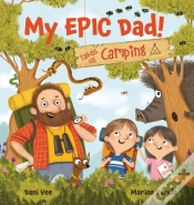 Capa do artigo My Epic Dad! Takes Us Camping