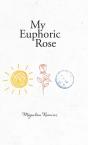 My Euphoric Rose - Preview