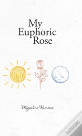 My Euphoric Rose