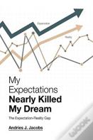 My Expectations Nearly Killed My Dream