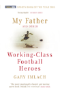 My Father And Other Working Class Football Heroes - Preview