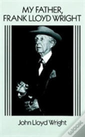 My Father, Frank Lloyd Wright