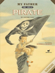 My Father The Great Pirate