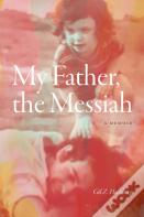 My Father, The Messiah