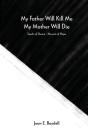 My Father Will Kill Me, My Mother Will D - Preview