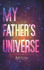 My Fathers Universe - Preview