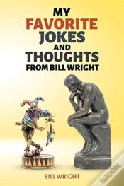 Capa do artigo My Favorite Jokes And Thoughts From Bill Wright