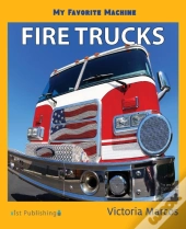 My Favorite Machine: Fire Trucks