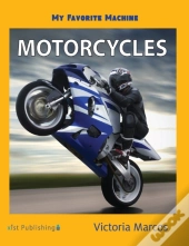 My Favorite Machine: Motorcycles