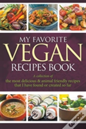 My Favorite Vegan Recipes Book: A Collec