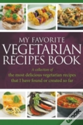My Favorite Vegetarian Recipes Book: A C
