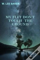 My Feet Don'T Touch The Ground
