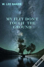My Feet Don'T Touch The Ground