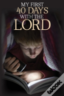 My First 40 Days With The Lord