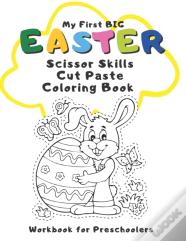 My First Big Easter Scissor Skills Cut Paste Coloring Book Workbook For Preschoolers