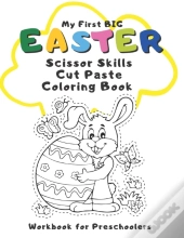 My First Big Easter Scissor Skills Cut Paste Coloring Book Workbook For Preschoolers