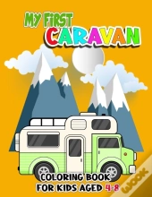 My First Caravan Coloring Book For Kids Aged 4-8