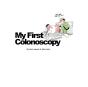 My First Colonoscopy - Preview