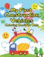 My First Construction Vehicles Coloring Book For Kids - Preview