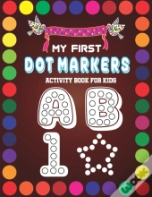 My First Dot Markers Activity Book For Kids
