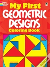 My First Geometric Designs Coloring Book