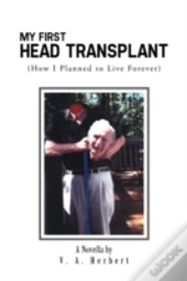 My First Head Transplant:   How I Planne