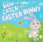 My First How To Catch The Easter Bunny - Preview