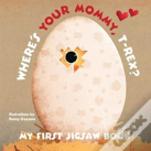My First Jigsaw Book: Where'S Your Mommy, T-Rex?