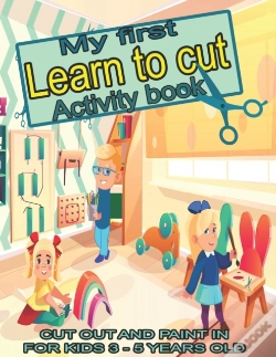 Capa do artigo My First Learn To Cut Activity Book Cut Out And Paint In For Kids 3 - 5 Years Old