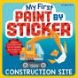 My First Paint By Sticker: Construction Site - Preview