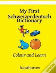 My First Schweizerdeutsch Dictionary