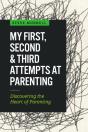 My First, Second & Third Attempts At Parenting - Preview