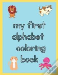 My First Toddler Alphabet Coloring Book