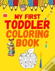 My First Toddler Coloring Book Abc 123