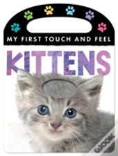 My First Touch And Feel: Kittens