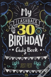 My Flashback 30th Birthday Quiz Book