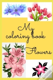 My Flowers Coloring Book
