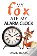 My Fox Ate My Alarm Clock