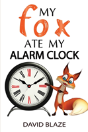 My Fox Ate My Alarm Clock - Preview