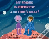 My Friend Is Different, And That'S Okay!